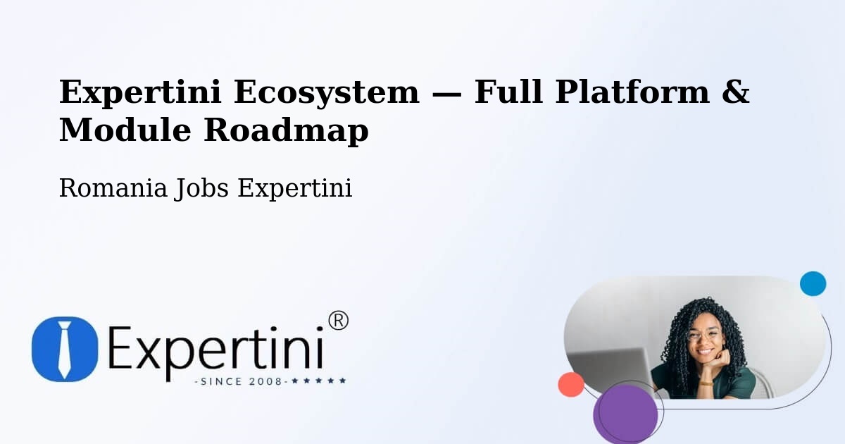 Expertini Ecosystem — Full Platform & Module Roadmap – Bârseşti