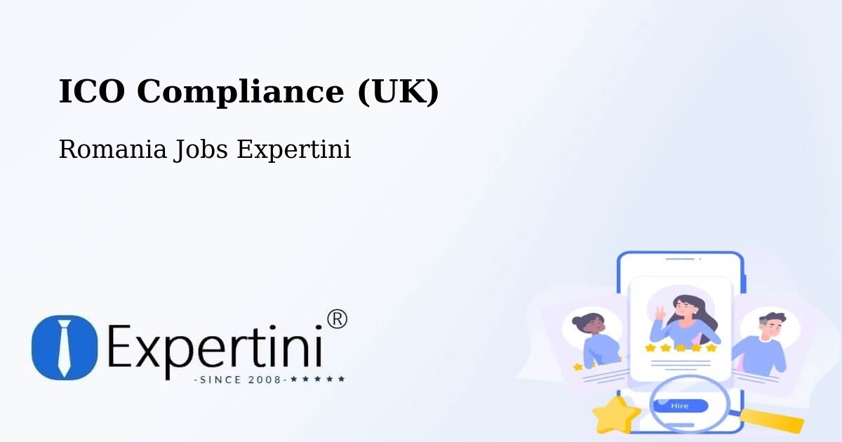 UK Data Protection & ICO Compliance – Bârseşti - Romania Jobs Expertini